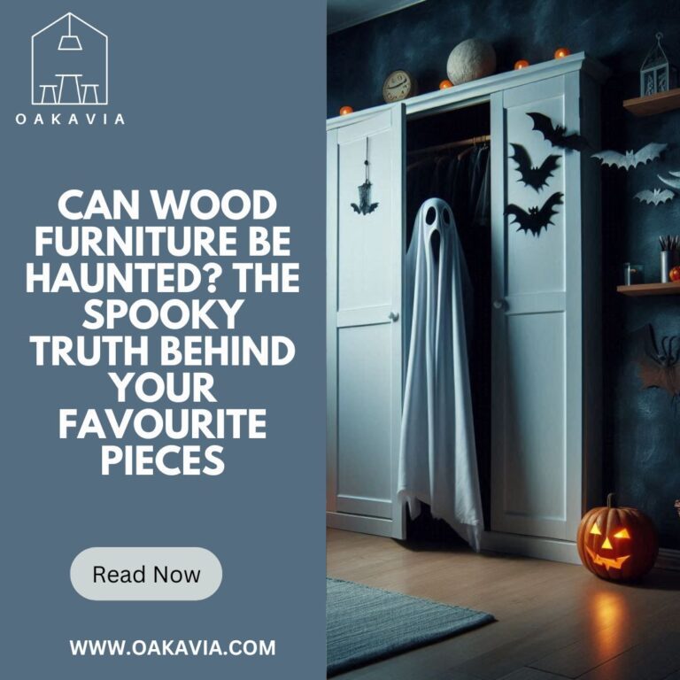 Can Wooden Furniture Be Haunted? The Scary Truth Behind Your