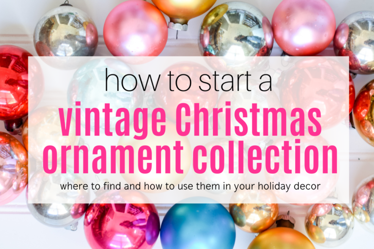 Start A Vintage Christmas Decorations Collection